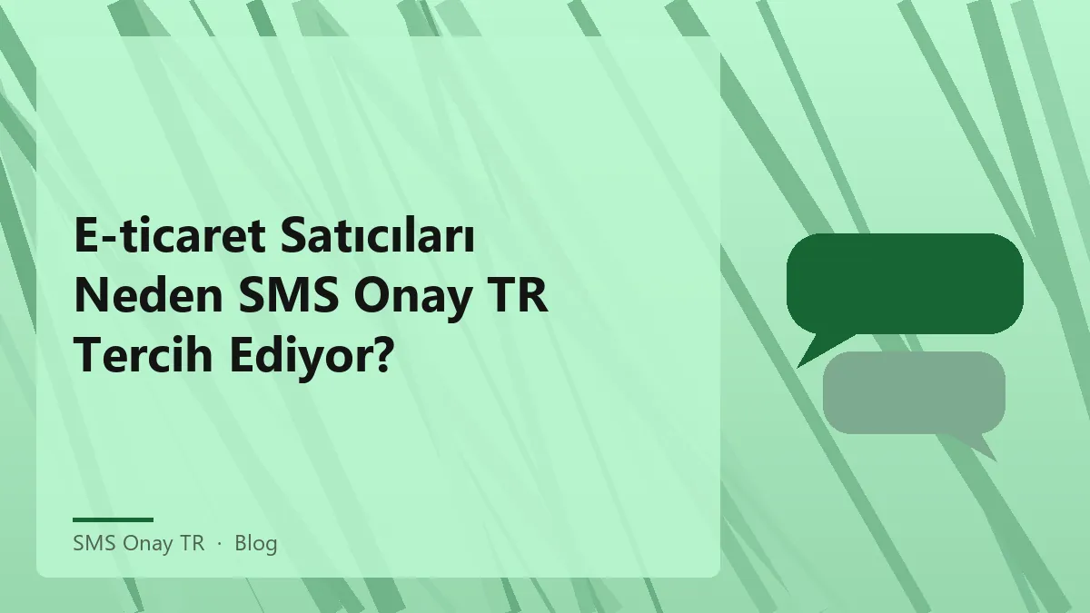 SMS Onay TR ile e-ticaret hesap doğrulama süreci