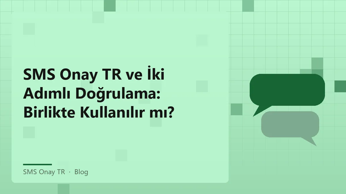 SMS Onay TR ile iki adımlı doğrulama sürecinin görseli.