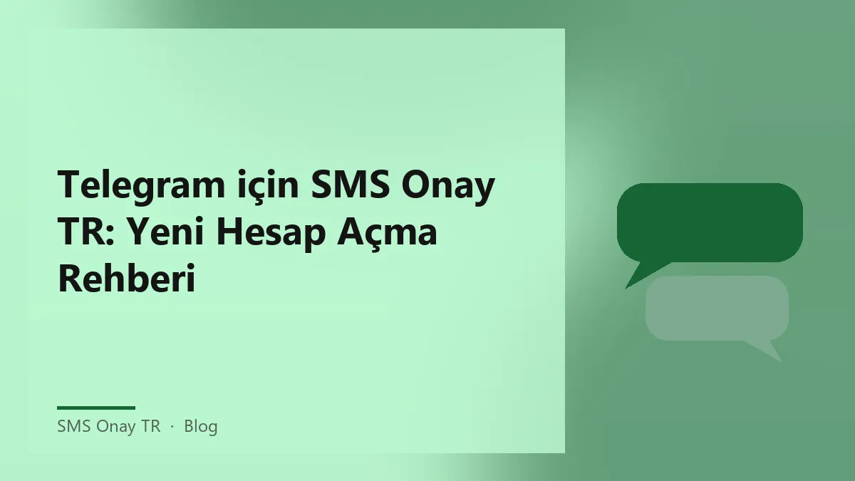 SMS Onay TR ile Telegram için güvenli hesap açma rehberi